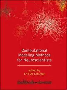 Computational Modeling Methods for Neuroscientists (Repost)