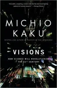Visions: How Science Will Revolutionize the 21st Century (repost)