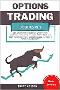 Options Trading: 3 Books In 1