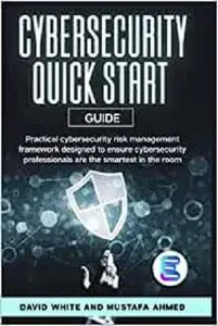 Cyber Security: The CISO Quick Start Guide