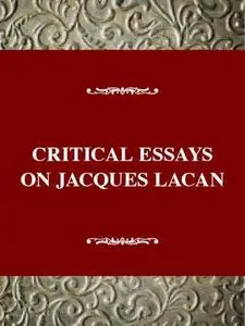 Critical Essays on Jacques Lacan: Jacques Lacan (1901-1981)