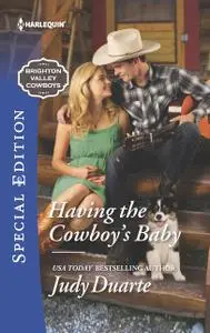 «Having the Cowboy's Baby» by Judy Duarte