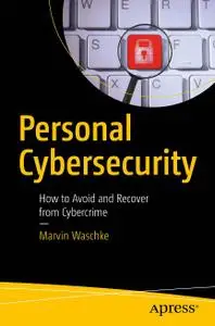 Personal Cybersecurity: How to Avoid and Recover from Cybercrime (Repost)