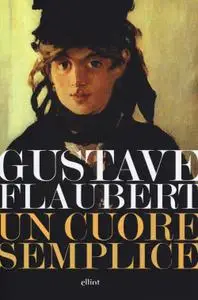 Gustave Flaubert - Un cuore semplice