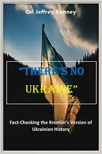 "There's No Ukraine": Fact-Checking the Kremlin’s Version of Ukrainian History