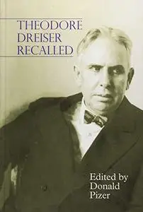 Theodore Dreiser Recalled