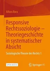 Responsive Rechtssoziologie – Theoriegeschichte in systematischer Absicht: Soziologische Theorie des Rechts 1
