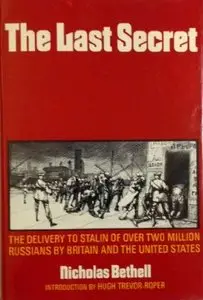 The Last Secret: The Delivery to Stalin of Over Two Million Russians by Britain and the United States