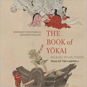 The Book of Yokai: Mysterious Creatures of Japanese Folklore [Audiobook]