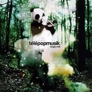 Telepopmusik - Angel Milk (2005)