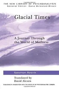 Glacial Times: A Journey through the World of Madness