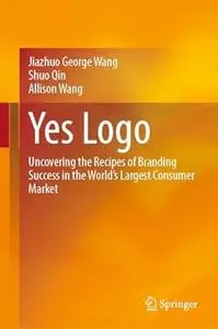 Yes Logo: Uncovering the Recipes of Branding Success in the World’s Largest Consumer Market