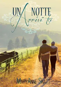 MaryAnne Snatt - Una notte arrivi tu