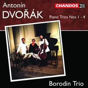 Borodin Trio - Antonín Dvořák: Piano Trios Nos.1-4 (2005)