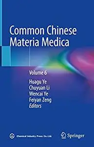 Common Chinese Materia Medica: Volume 6