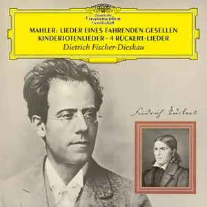Dietrich Fischer-Dieskau - Mahler Lieder eines fahrenden Gesellen; 4 Rückert-Lieder; Kindertotenlieder (2011/2022) [24/192]
