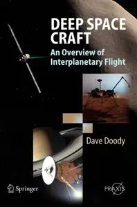 Deep Space Craft: An Overview of Interplanetary Flight (Springer Praxis Books / Astronautical Engineering) [Repost]