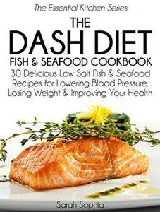 The DASH Diet Fish and Seafood Cookbook