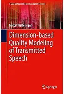 Dimension-based Quality Modeling of Transmitted Speech [Repost]