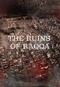 Journeyman Pictures - The Ruins of Raqqa (2018)