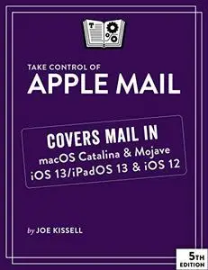 Take Control of Apple Mail, 5th Edition (Version 5.1)