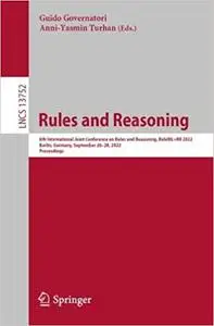 Rules and Reasoning: 6th International Joint Conference on Rules and Reasoning, RuleML+RR 2022, Berlin, Germany, Septemb