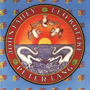Leo Kottke / Peter Lang / John Fahey - Leo Kottke / Peter Lang / John Fahey (1974)