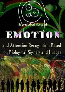 "Emotion and Attention Recognition Based on Biological Signals and Images" ed. by Seyyed Abed Hosseini