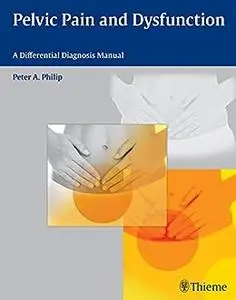 Pelvic Pain and Dysfunction: A Differential Diagnosis Manual