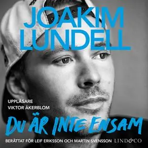 «Du är inte ensam» by Martin Svensson,Leif Eriksson,Joakim Lundell