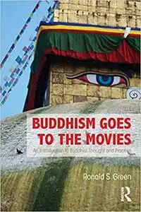Buddhism Goes to the Movies: Introduction to Buddhist Thought and Practice
