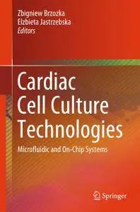 Cardiac Cell Culture Technologies: Microfluidic and On-Chip Systems