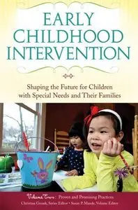 Early Childhood Intervention: Shaping the Future for Children with Special Needs and Their Families (repost)