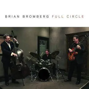 Brian Bromberg - Full Circle (2016)