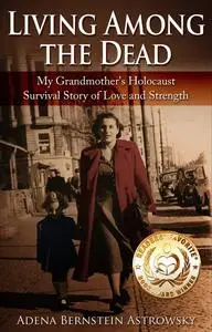 «Living among the Dead» by Adena Bernstein Astrowsky