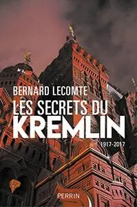 Les secrets du Kremlin: 1917-2017