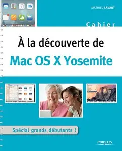 A la découverte de Mac OS X Yosemite : Spécial grands débutants !
