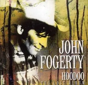John Fogerty - Hoodoo (The Lost Album) (2008)