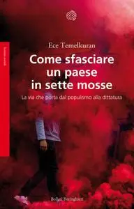 Ece Temelkuran - Come sfasciare un paese in sette mosse