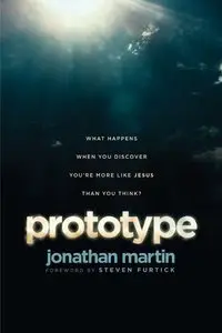 Prototype: What Happens When You Discover You're More Like Jesus Than You Think? (repost)