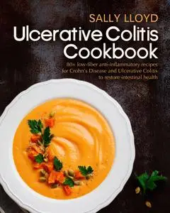 Ulcerative Colitis Cookbook: Slow Cooker (Low Residue Diet Cooking, Book 1)