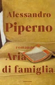 Alessandro Piperno - Aria di famiglia