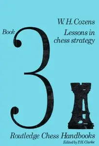 Lessons in Chess Strategy by W. H. Cozens