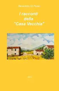 I racconti della ” Casa Vecchia”