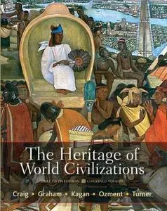 The Heritage of World Civilizations: Brief Edition, Combined Volume