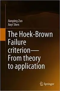 The Hoek-Brown Failure criterion―From theory to application