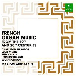 Marie-Claire Alain - French Organ Music from the 19th and 20th Centuries: Widor, Vierne, Alain, Boëllmann & Gigout (2015/2022)