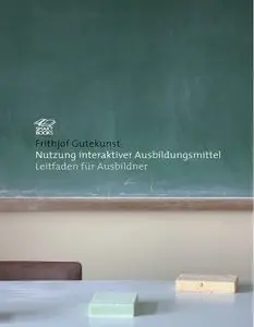 Nutzung interaktiver Ausbildungsmittel: Leitfaden für Ausbilder (repost)