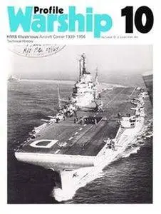 HMS Illustrious / Aircraft Carrier 1939-1956, Technical History (Warship Profile 10) (Repost)