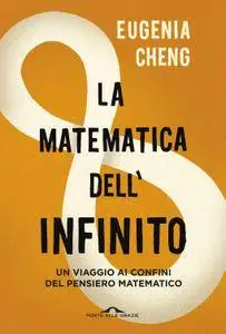 Eugenia Cheng - La matematica dell'infinito